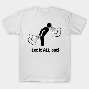 Let It All Out 01 T-Shirt